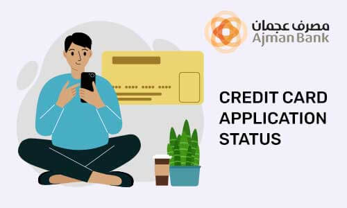 Ajman Bank Credit Card Application Status