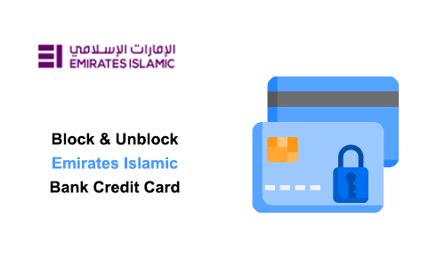 How to Block & Unblock Emirates Islamic Credit Cards In UAE