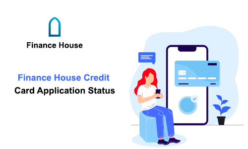 Finance House Credit Card Application Status