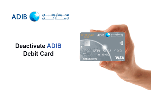 How to Deactivate ADIB Debit Card