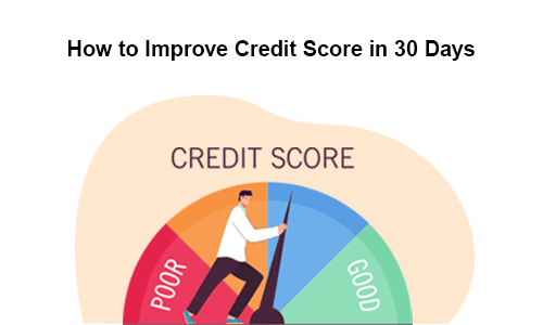How to Improve Credit Score in 30 Days