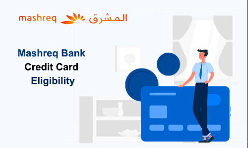 Mashreq Credit Card Eligibility