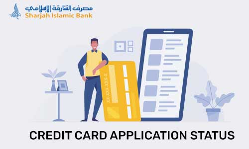 Sharjah Islamic Bank Credit Card Application Status