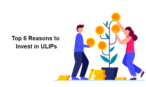 Top Reasons to Invest in ULIPs