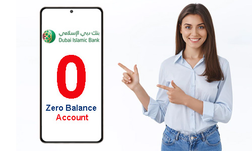 Opening Dubai Islamic Bank Zero Balance Account